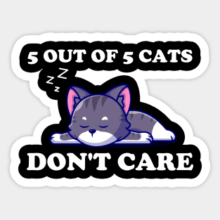 Cats Don't Care Sticker